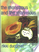 The monstrous and the marvelous /