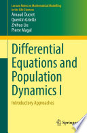 Differential Equations and Population Dynamics I : Introductory Approaches /