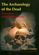 The archaeology of the dead : lectures in archaeothanatology /