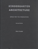 Kindergarten architecture : space for the imagination /