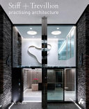 Stiff + Trevillion : practising architecture /
