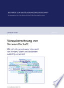 Vorausberechnung von Verwandtschaft : wie sich die gemeinsame Lebenszeit von Kindern, Eltern und Gro€eltern zukünftig entwickelt /