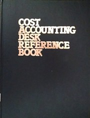 Cost accounting desk reference book : common weaknesses in cost systems and how to correct them /