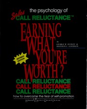 Earning what you're worth : the psychology of sales call reluctance /