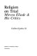 Religion on trial : Mircea Eliade & his critics /