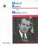 United States v. Nixon (1974) : presidential powers /