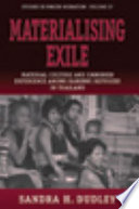 Materialising exile : material culture and embodied experience among Karenni refugees in Thailand /