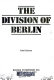 The division of Berlin /