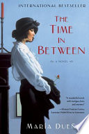 The time in between : a novel /
