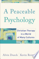 A peaceable psychology : Christian therapy in a world of many cultures /