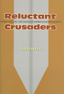 Reluctant crusaders : power, culture, and change in American grand strategy /