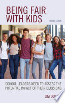 Being fair with kids : school leaders need to assess the potential impact of their decisions /