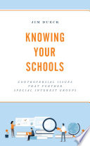 Knowing your schools : controversial issues that further special interest groups /