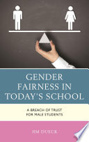 Gender fairness in today's school : a breach of trust for male students /