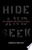 Hide and seek : the search for truth in Iraq /