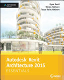 Autodesk Revit Architecture 2015 Essentials : Autodesk Official Press.