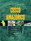 Cusco Amazónico : the lives of amphibians and reptiles in an Amazonian rainforest /