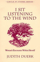 I sit listening to the wind : woman's encounter within herself /