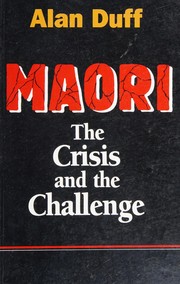 Maori : the crisis and the challenge /