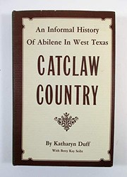 Catclaw country : an informal history of Abilene in West Texas /
