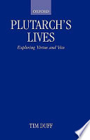 Plutarch's Lives : exploring virtue and vice /