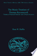 The music treatises of Thomas Ravenscroft : 'Treatise of Practicall Musicke' and A briefe discourse /