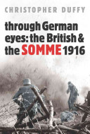 Through German eyes : the British and the Somme 1916 /