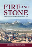 Fire and stone : the science of fortress warfare 1660-1860 /
