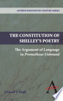 The constitution of Shelley's poetry : the argument of language in Prometheus unbound /