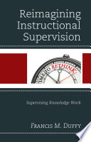 Reimagining instructional supervision : supervising knowledge work /