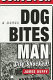 Dog bites man, city shocked! : a novel /