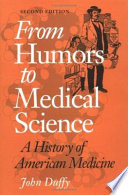 From humors to medical science : a history of American medicine /