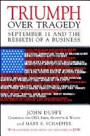 Triumph over tragedy : September 11 and the rebirth of a business /