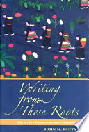 Writing from these roots : literacy in a Hmong-American community /