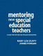 Mentoring new special education teachers : a guide for mentors and program developers /