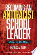 Becoming an antiracist school leader : dare to be real /