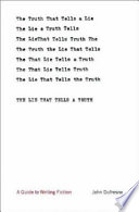 The lie that tells a truth : a guide to writing fiction /