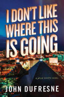 I don't like where this is going : a Wylie Coyote novel /