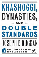 Khashoggi, dynasties, and double standards /