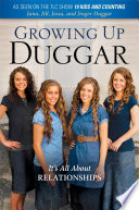 Growing up Duggar : it's all about relationships /