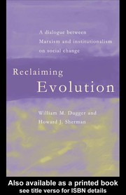 Reclaiming evolution : a dialogue between Marxism and institutionalism on social change /