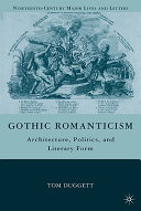 Gothic romanticism : architecture, politics, and literary form /