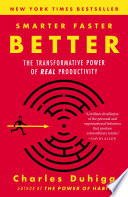 Smarter faster better : the secrets of being productive in life and business /