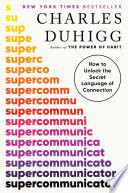 Supercommunicators : how to unlock the secret language of connection /