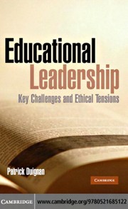 Educational leadership : key challenges and ethical dilemmas /