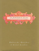 The Bordeaux atlas & encyclopaedia of châteaux /