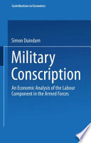 Military Conscription : An Economic Analysis of the Labour Component in the Armed Forces /