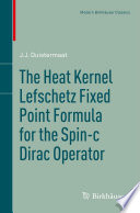 The heat kernel Lefschetz fixed point formula for the spin-c dirac operator /