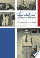 LBJ and grassroots federalism : Congressman Bob Poage, race, and change in Texas /