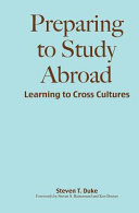 Preparing to study abroad : learning to cross cultures /